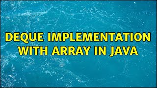 Deque implementation with array in Java