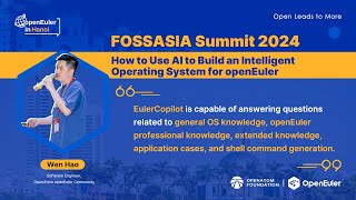 #FOSSASIASummit2024 – How to Use AI to Build an Intelligent Operating System for openEuler