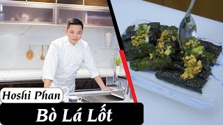 Tập 20: Cách Làm Bò Nướng Lá Lốt Đơn Giản, Thơm Ngon Hết Ý - Chef Hoshi Phan