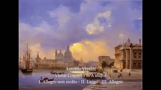 Antonio Vivaldi - Violin Concerto in A major RV 342