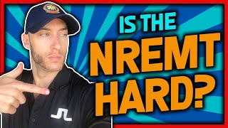 Is The NREMT Exams Hard? EMT | AEMT | Paramedic