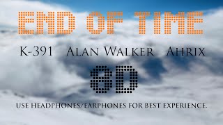 End Of Time |8D| |Alan Walker, K-391 & Ahrix|