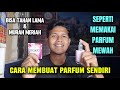 MEMBUAT PARFUM SENDIRI  CUMA 500 PERAK - TUTORIAL BIKIN PARFUM SENDIRI