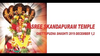 Sree skandapuram Temple Chettupuzha Shashti 2019 december 1,2