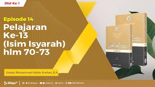 Episode 14: Jilid 1 Isim Isyarah Pelajaran Ke-13 Halamn 70-73 - Ustadz Muhammad Hafidz Anshari, B.A