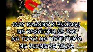 MAY BAGONG BLESSINGS NA DARATING SA IYO NA TIYAK NA IKATUTUWA NG BUONG PAMILYA