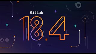 GitLab 18.4 Release Video
