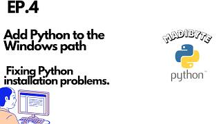 How to add Python to the Windows path? Fixing Python installation problems.