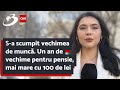 S-a scumpit vechimea de muncă. Un an de vechime pentru pensie, mai mare cu 100 de lei