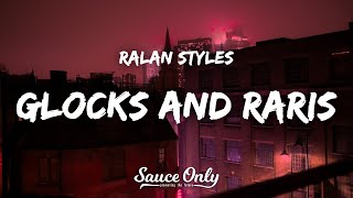 Ralan Styles - Glocks and Raris (Lyrics)