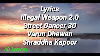 Lyrics:Illegal Weapon 2.0 | Street Dancer 3D | Jasmin S , Garry S | Varun D , Shraddha K , Nohra F