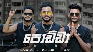 Podda |පොඩ්ඩා |Dj jnk x Moniyo x Roy|sarawita 2 |Full Rap|New rap hit 2021|Dj janaka|Moniyo |new rap