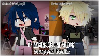 If Marinette and Adrien swapped bodies || (MLB AU) ||