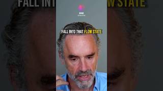 You Are Really Lucky If You Are In That Flow State | Jordan Peterson