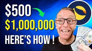 TERRA LUNA CLASSIC: TURN $500 INTO $1,000, 000 DOLLARS! HERE IS HOW!!