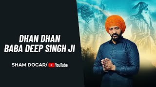 Dhan Dhan Baba Deep Singh JI | Sham Dogar | Aar Bee Music | New Punjabi Song 2025 |