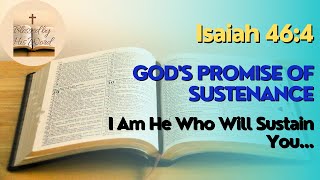 God's Promise Of Sustenance | Isaiah 46:4 | Verse Of The Day | December 12, 2023