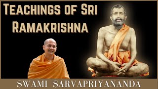 Teachings of Sri Ramakrishna | Swami Sarvapriyananda