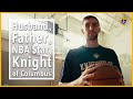 Husband, Father, NBA Star, Knight of Columbus