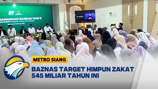 Baznas RI Targetkan Pengumpulan Zakat Rp545 Miliar di Ramadan 1446 H - [METRO SIANG]