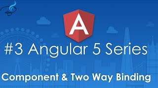 Angular 5 Tutorials From Scratch | Component and Two Way Bindings #3