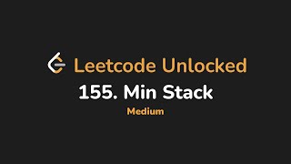 155. Min Stack | Leetcode Unlocked - Python