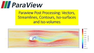 ParaView Post Processing: Vectors, Streamlines, Contours, Iso-surfaces and Iso-volumes #AsmaaHadane