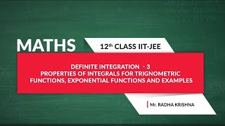 12 Math - Properties of Integrals for Trignometric Functions, Exponential Functions and Examples