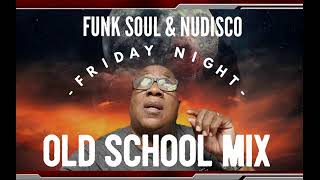 OLD SCHOOL R&B Funk Soul & NuDisco Mix Show