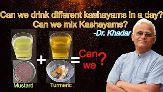 Can we drink different Kashayams in a day? || Can we mix Kashayams | Dr Khadar | Dr Khadar Lifestyle