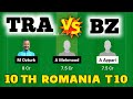 TRA vs BZ | TRA vs BZ Dream11 Team | TRA vs BZ Dream11 Prediction | TRA vs BZ ECS Romania T10 Match