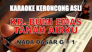 KR. BUMI EMAS TANAH AIRKU - KARAOKE