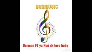 Dermusic officiel derman FT ya Noé sk love beby mp4