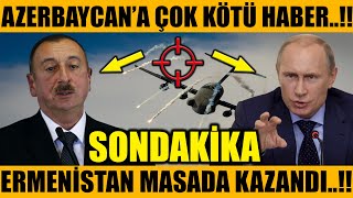 AZERBAYCAN'DAN KÖTÜ HABER..!! ERMENİSTAN MASADA KAZANDI..!! (Azerbaycan Türkiye Son Dakika)
