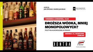 Jan ŚPIEWAK vs. Marek JAKUBIAK: Droższa wódka, mniej monopolowych? Polityka alkoholowa w PL [DEBATA]