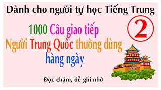 1000 Câu tiếng Trung giao tiếp hàng ngày P2 || Đất Việt ABC - Tiếng Trung cho người mới bắt đầu