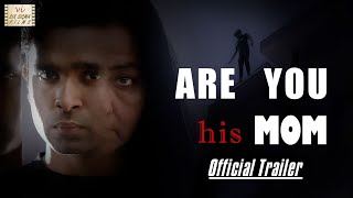 Official Trailer | Are You His Mom | Hindi Short Film | Six Sigma Films