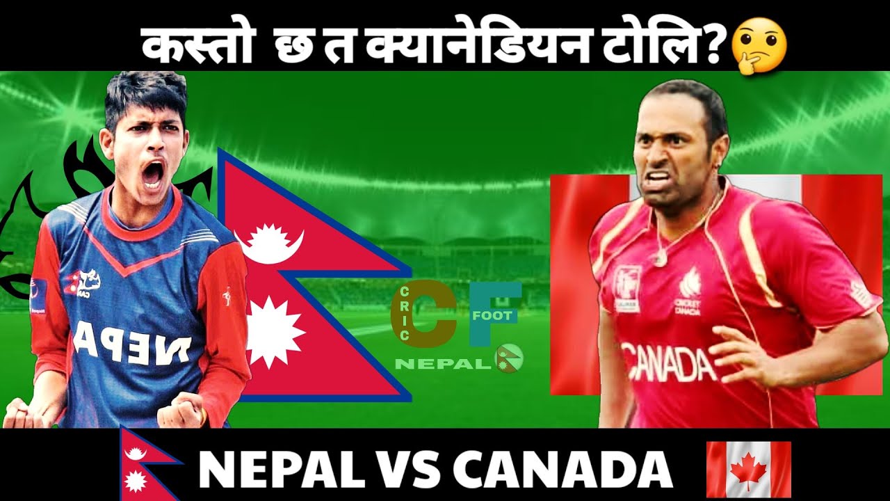 Nepal Vs Canada | Canada Vs Nepal Live | Canada Squad | Nepal Squad ...