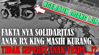 SOLIDARITAS ANAK RX KING KETIKA MOTOR GUA MOGOK 🔴 MOTOVLOG RX KING