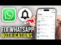 How To Fix WhatsApp Notifications Not Working - Full Guide