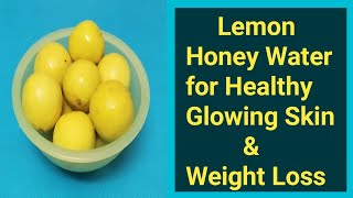 Lemon Honey Water for Healthy Glowing Skin & Weight Loss|Benefits of Lemon Honey Water