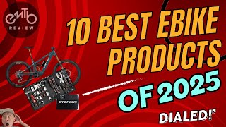 10 best ebike products of 2025 - best emtbs, tools, bike and mountain bike accessories