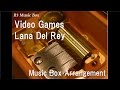 Video Games/Lana Del Rey [Music Box]