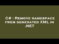 C# : Remove namespace from generated XML in .NET