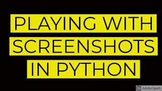 Playing with screenshots in python