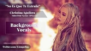 No Es Que Te Extrañe (Background Vocals) - Christina Aguilera