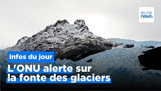 L'ONU alerte sur la fonte des glaciers, et plus