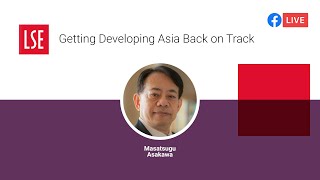 Getting Developing Asia Back on Track | LSE Online Event