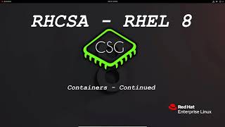 RHCSA RHEL 8 - Containers Continued