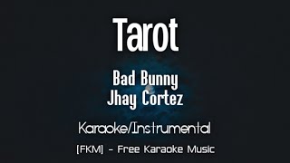 Bad Bunny - Tarot (Karaoke) (ft. Jhay Cortez) | Un Verano Sin Ti | [FKM] Free Karaoke Music